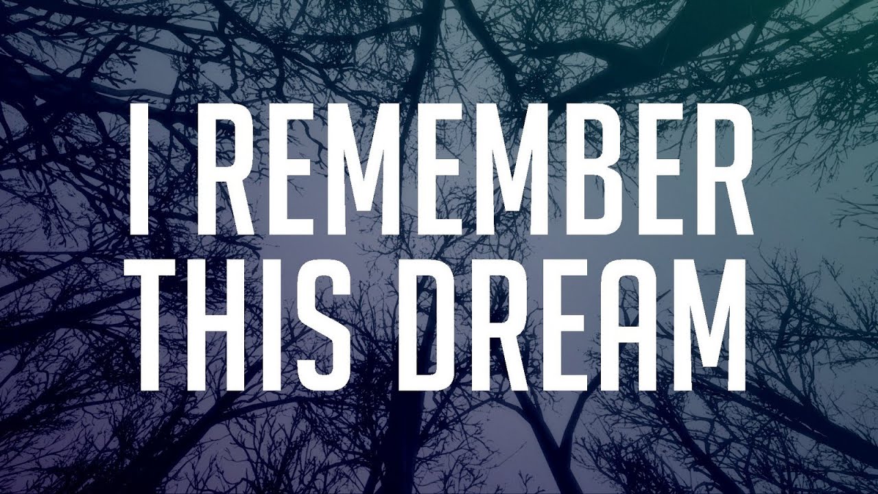 I Remember This Dream - YouTube