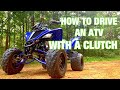 How to drive an ATV with a CLUTCH