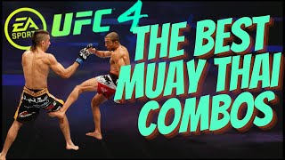 UFC 4 - THE BEST MUAY THAI COMBOS!