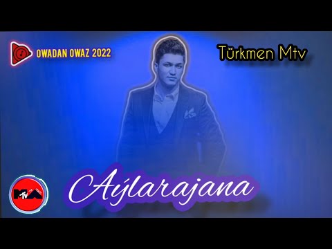 Azat Donmezow - Aylarajana 2022 // Official Audio