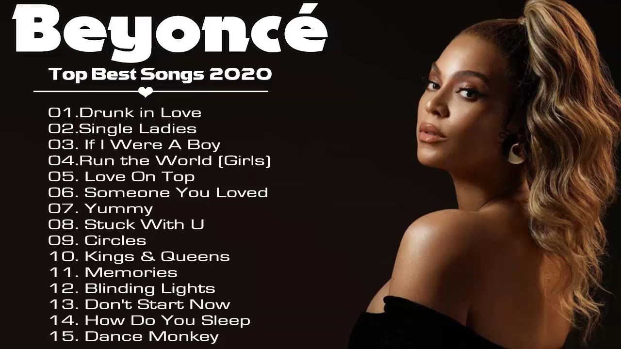 Beyoncé Greatest Hits Playlist 2020 Beyoncé Best Songs of Music 2020