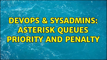 DevOps & SysAdmins: asterisk queues priority and penalty