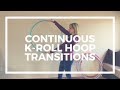 Continuous K-roll Hoop Trick Transitions