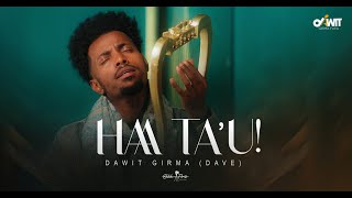 HAA TA'U! |DAWIT GIRMA (DAVE)| New Afaan Oromoo gospel music video 2018