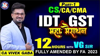 🔴IDT - GST Marathon (PART - 1)🔴 | CA Vivek Gaba | May/June 2024💯 | CS/CA/CMA Students🔥 | Don't Miss