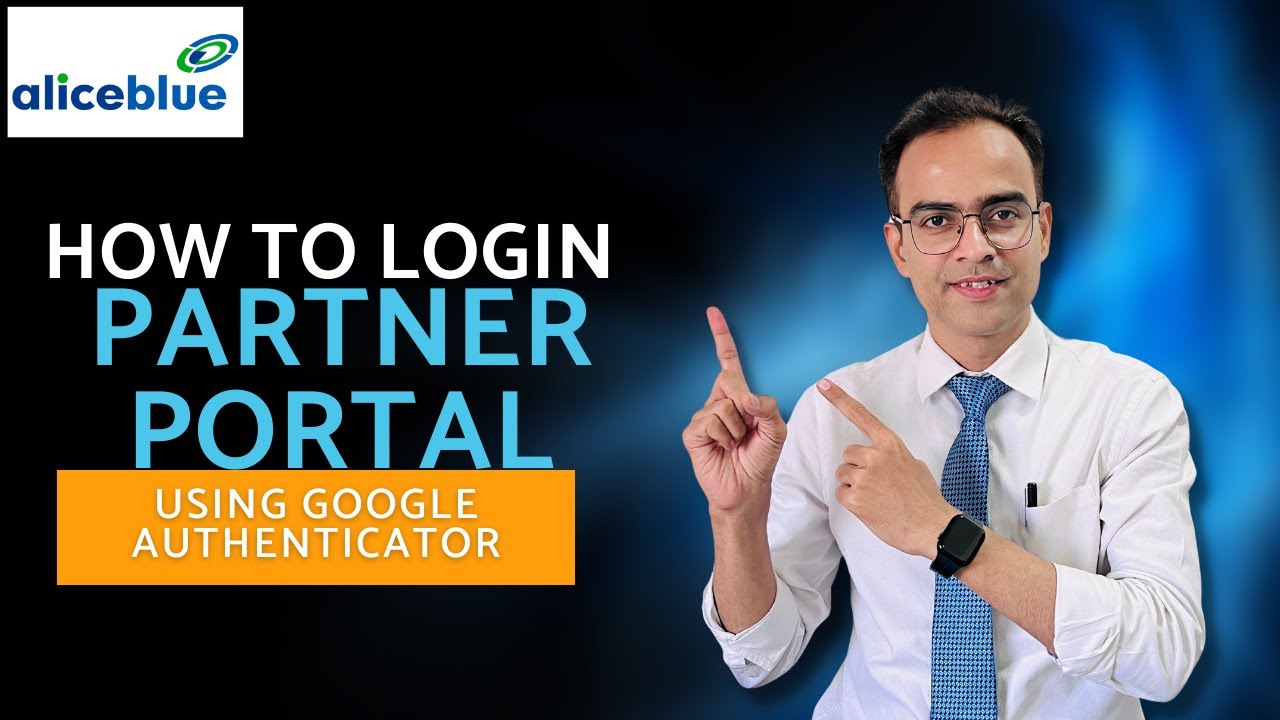Partnernet Login Partner Portal Login Using Google Authenticator Alice Blue - YouTube