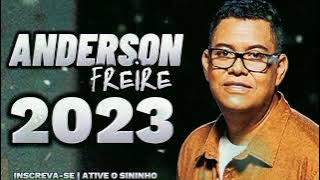 ANDERSON FREIRE - CD NOVO 2023 SÓ AS MELHORES ATUALIZADO 2023