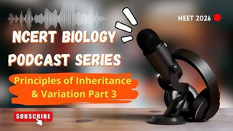 Highlighted NCERT Podcast🎙Line by line reading 📚 Principles of Inheritance and Variation Part 3 NEET
