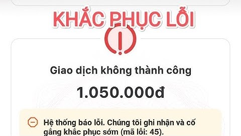 Lỗi giao dịch không thành công trên scb năm 2024