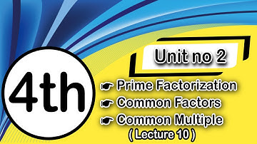 Prime Factorization || Common Factors || Common Multiple || Math class 4 unit 2