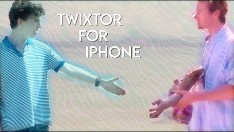 Twixtor on Iphone and Videostar