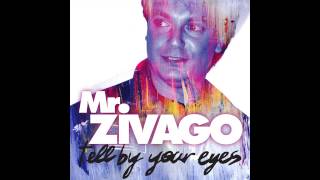 Watch Mr Zivago Tell By Your Eyes video