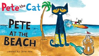Pete The Cat: Pete At The Beach | Animated Book | Read aloud | James Dean