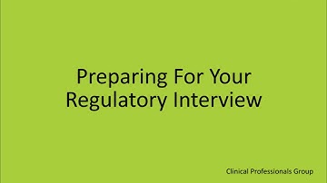 Preparing for your Regulatory Interview
