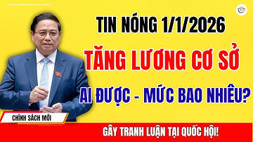 [NÓNG]: Kiến Nghị TĂNG LƯƠNG CƠ SỞ 2026: Ai Được Hưởng - Mức Bao Nhiêu?