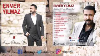 Enver Yılmaz - Zararına Sensiz Ölürüm Yar Full Albüm Official Audio 