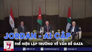 Thượng đỉnh 3 bên: Jordan và Ai Cập thể hiện lập trường về vấn đề Gaza - Tin thế giới - VNews