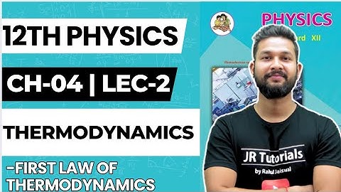 12th Physics | Chapter 4 | Thermodynamics | Lecture 2 | First law of thermodynamics | JR College |