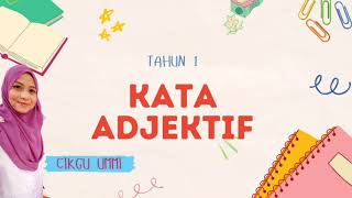 KATA ADJEKTIF TAHUN 1 (BUKU AKTIVITI M/S 47)