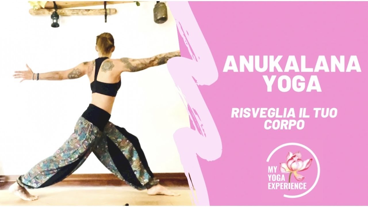 ANUKALANA YOGA - Risveglia il tuo corpo