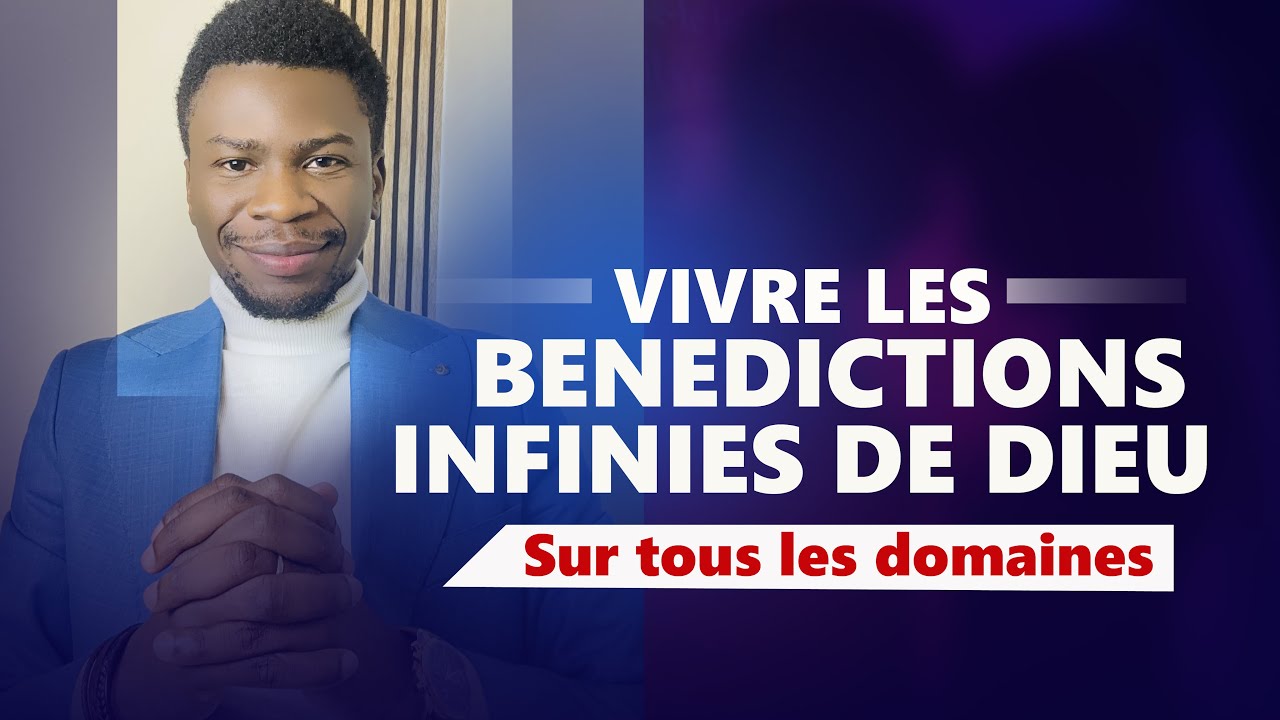 Les Bénédictions Infinies de Dieu 