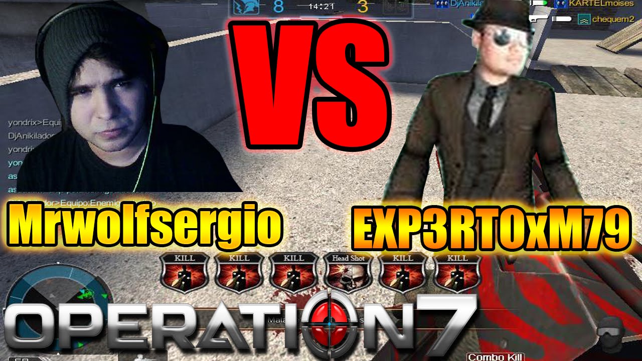 Operation 7: Mrwolfsergio vs EXP3RTOxM79 SEGUNDA PARTE VS EXPERTO