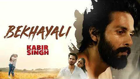 Bekhayali - Kabir Singh
