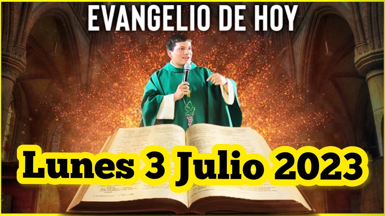 EVANGELIO DE HOY Lunes 3 Julio 2023 con el Padre Marcos Galvis - YouTube