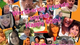 Dave's 50th Birthday - Friend's Messages from Around the World!