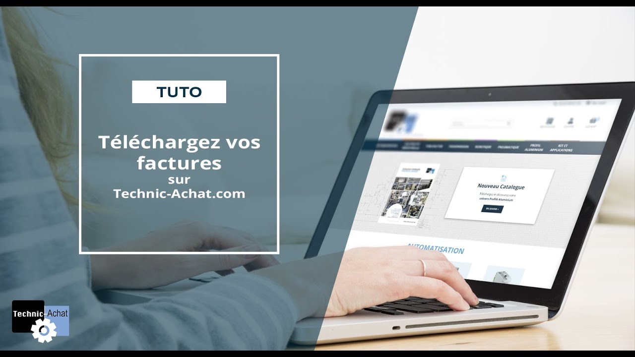 Téléchargez vos factures sur Technic-Achat.com