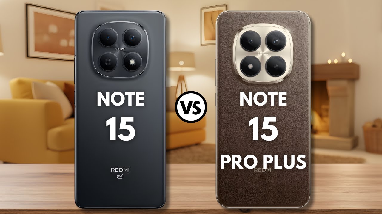 Redmi Note 15 vs Redmi Note 15 Pro Plus