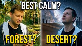 The Forest vs The Desert | Which Brings Real Calm?
