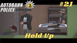 Autobahn Police Simulator 3 - Part 21: Hold Up