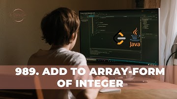 989. Add to Array-Form of Integer | Detailed Explanation | Java Code | LeetCode