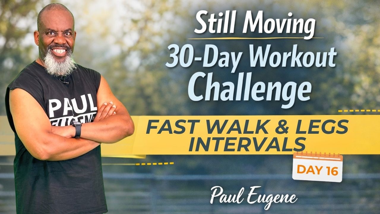 Day 16 - Still Moving 30 Day Challenge | Fast Walk Legs Interval
