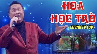 Hoa Học Trò | Sáng Tác Anh Bằng, Phổ Thơ Nhất Tuấn | Chung Tử Lưu