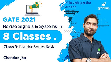 Fourier Series Basic  | Signals & Systems | GATE EC 2021 | Chandan Sir | Gradeup