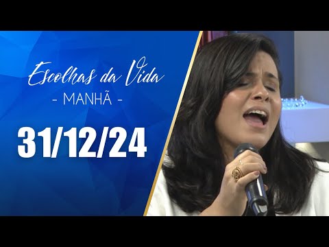 Escolhas Da Vida - Matutino | 31/12/24 | Dalcides Biscalquin