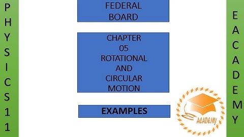 Physics| Class 11| Chapter 5| Rotational and Circular Motion| Examples