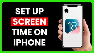 How to Set Up Screen Time on iPhone (iOS 18)
