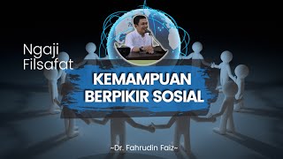 Kemampuan Berpikir Sosial (Social Thinking) | Ngaji Filsafat - Dr. Fahrudin Faiz