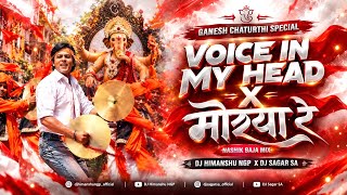 Voices In My Head X Morya Re - Don - [ Nashik Baja Mix ] - Dj Himanshu NGP X DJ Sagar SA |