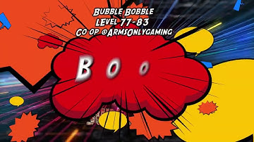 BUBBLE BOBBLE - LEVEL 77 - 83 CO OP GAMEPLAY @ArmsOnlyGaming #2024 #arcade