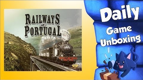 Railways of Portugal - Daily Game Unboxing