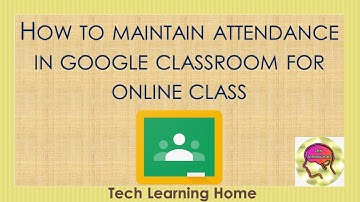 Easy way to take attendance in Google classroom