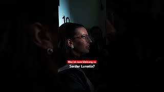 Eure Meinung zu Serdar Lunatix? #faridbang #lunatix
