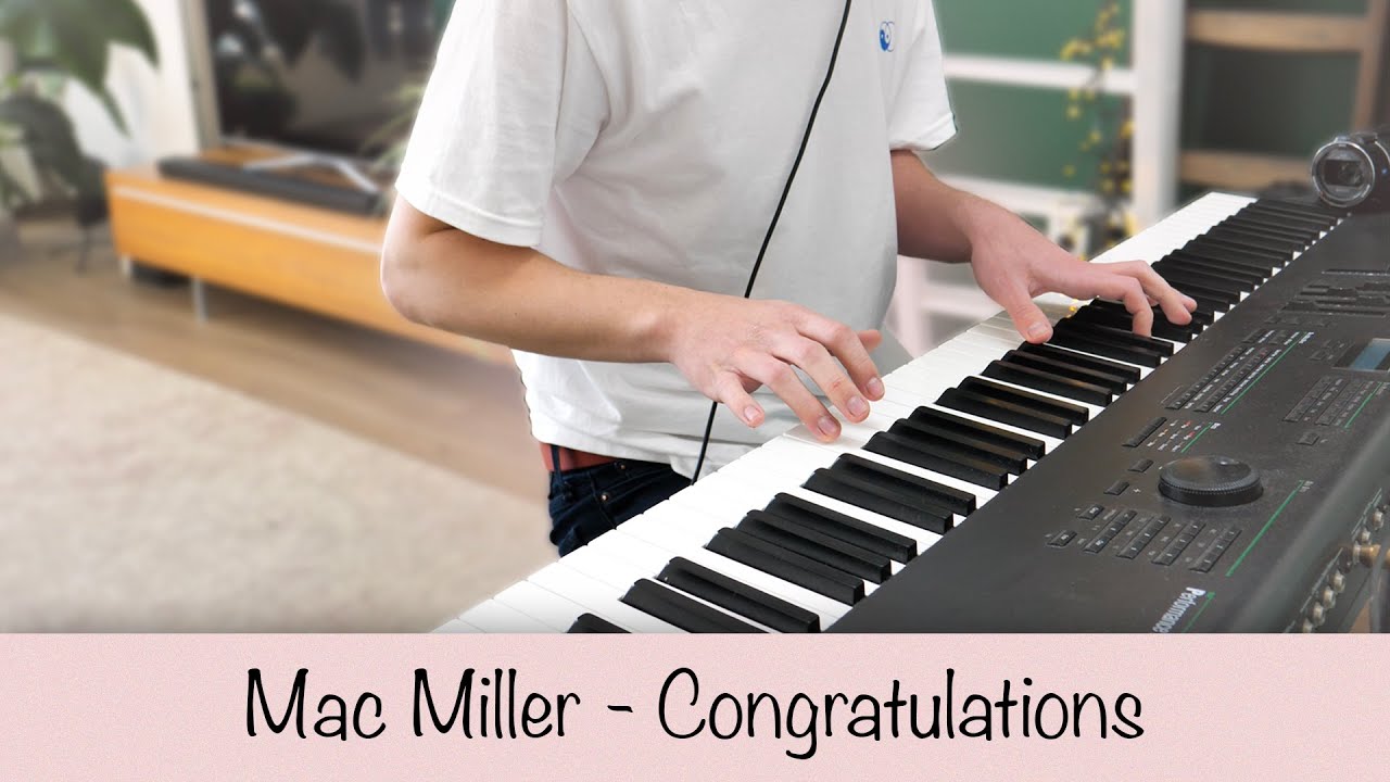 Mac Miller - Congratulations (Piano Cover)