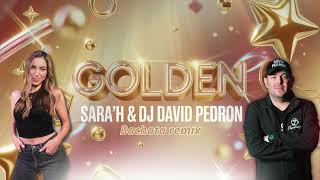 Download Lagu Sarah - golden  (DJ David Pedron Bachata Remix) MP3