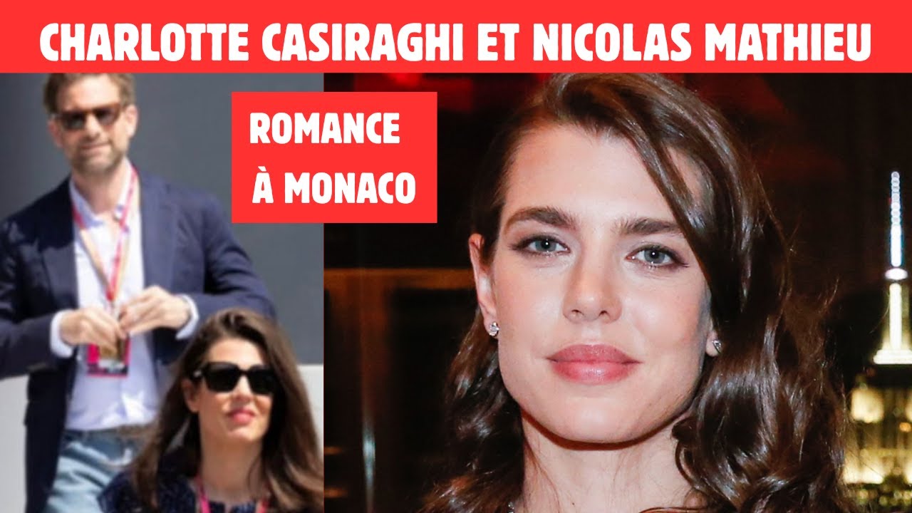 CHARLOTTE CASIRAGHI ET NICOLAS MATHIEU : une histoire qui se confirme ...