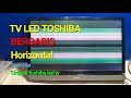 Download Lagu Cara memperbaiki TV LED TOSHIBA bergaris horizontal/Horizontal striped TOSHIBA TV